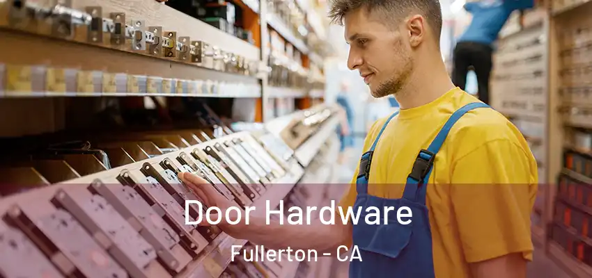  Door Hardware Fullerton - CA