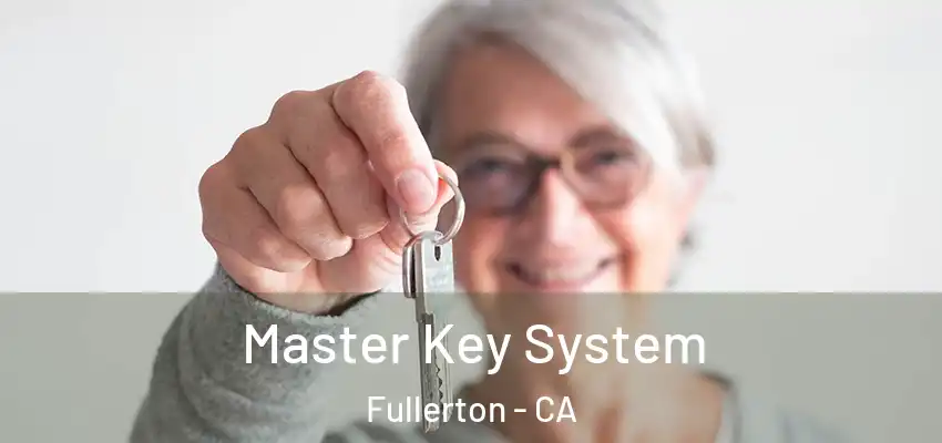  Master Key System Fullerton - CA